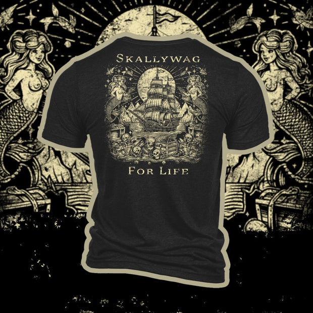 Skallywag For Life T-Shirt